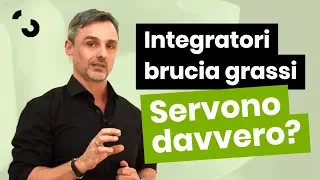 Integratori brucia grassi: fanno davvero quello che promettono? | Filippo Ongaro