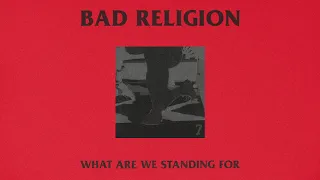 Bad Religion - "What Are We Standing For"