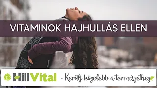 Fontos vitaminok hajhullás ellen - HillVital