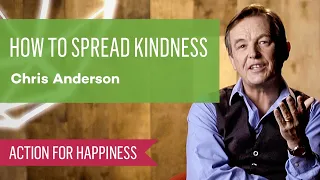 How To Spread Kindness with Chris Anderson