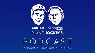 Plane Jockeys Podcast: Episode 2 - Introducing Rudy