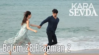 Kara Sevda 28. Bölüm 2. Fragman