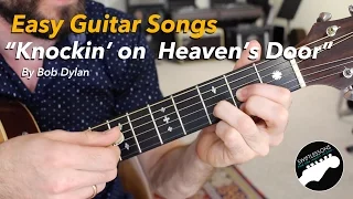 Easy Beginner Guitar Songs - "Knocking on Heaven's Door" By Bob Dylan