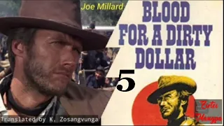BLOOD FOR A DIRTY DOLLAR - 5 (Last) | Author : Joe Millard | Translator : K. Zosangvunga