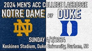 2024 Lacrosse Notre Dame vs Duke (Full Game) 4/7/24 Men’s ACC College Lacrosse