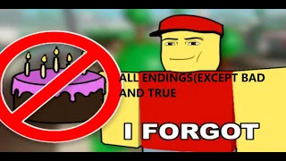 Roblox forget your friends birthday all endings (except bad and true)