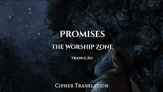 The Worship Zone - Promises (tradução)