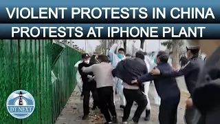 VIOLENT PROTESTS AT IPHONE PLANT IN CHINA | DT NEXT