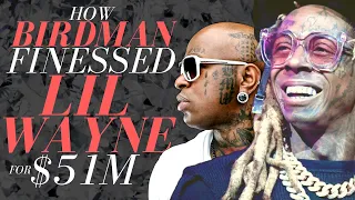 How Birdman Finessed Lil Wayne for $51m+