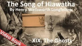 19 - The Song of Hiawatha by Henry Wadsworth Longfellow