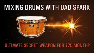 Mixing Drums with UAD Spark