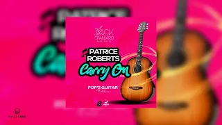 Carry On | Patrice Roberts [Pop's Guitar Riddim] 2020 Soca