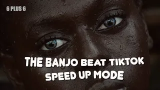 THE BANJO BEAT TIKTOK - Speed up mode