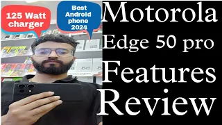 Motorola edge 50 pro | First look| Features review| 125 watt fast charging| Best Android phone 2024