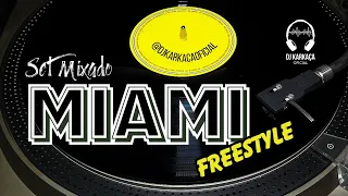 MIAMI FREESTYLE - Set Mixado - MIAMI BASS HITS Vol. 1 - Mixed and Edited by DJ Karkaça