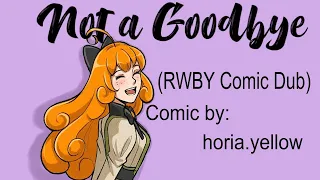 Not A Goodbye (RWBY Comic Dub) | Comic By: horia.yellow