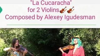 "La Cucaracha" - Duet for 2 Violins composed by Alexey Igudesman