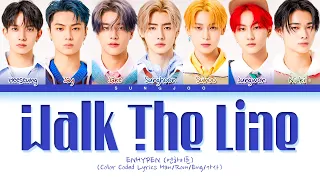 ENHYPEN (엔하이픈) "WALK THE LINE" (Color Coded Lyrics Han/Rom/Eng/가사)