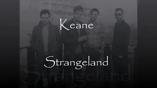 Keane - Strangeland (Bonus Track) [Lirycs]