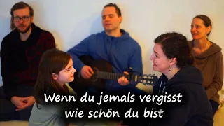 Wenn du jemals vergisst wie schön du bist