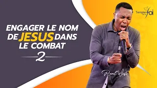 ENGAGER LE NOM DE JÉSUS DANS LE COMBAT (2) - Raoul WAFO