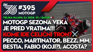 Lap 76 395 MotoGP sezona veka je tu! Kome ide čelični tron? Pecco, Martin, Bezz, MM, Bestia, Acosta?