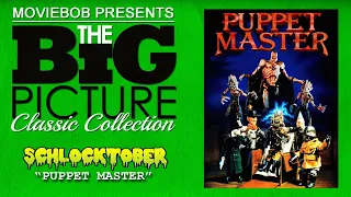 Big Picture Classic - "SCHLOCKTOBER: PUPPET MASTER"