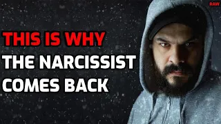 THIS IS WHY The Narcissist Comes Back [RAW]