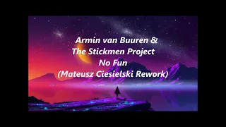 Armin van Buuren & The Stickmen Project - No Fun (Mateusz Ciesielski Rework)