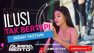 FUNKOT - ILUSI TAK BERTEPI | INDAH YASTAMI NEW 2023 | DJ ALMIRA BERTO