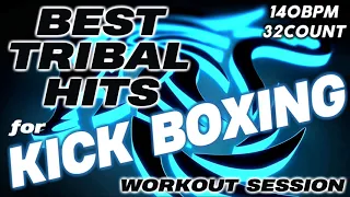 Best Tribal Hits For Kick Boxing Workout Session for Fitness & Workout 140 Bpm / 32 Count