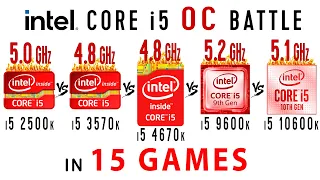 i5 2500k vs i5 3570k vs i5 4670k vs i5 9600k vs i5 10600k All OC in 15 Games