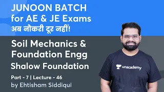 Lec.- 46 | Shallow Foundation (Part-7) | Soil Mechanics | AE & JE Exams | Ehtisham Siddique