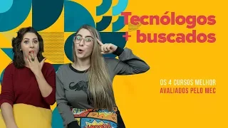 TECNÓLOGO: QUAIS OS CURSOS MAIS BUSCADOS E COMO ATUAM?