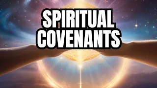 Understanding Spiritual Covenants