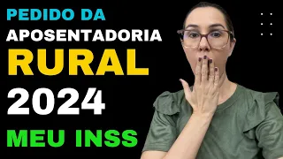 Como fazer o pedido da aposentadoria rural 2024 pelo MEU INSS