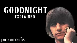 The Beatles - Goodnight (Explained) The HollyHobs