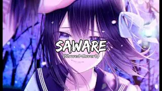 Saware {Slowed+Reverb} Lofi Song ||