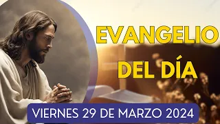 Evangelio De Hoy VIERNES 29  de Marzo  2024 | REFLEXIÓN de Hoy  | ORACION Y REFLEXION
