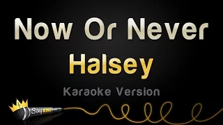 Halsey - Now Or Never (Karaoke Version)