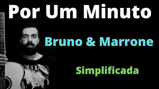 Por Um Minuto - Bruno & Marrone - Simplificada (Aula de Violão)