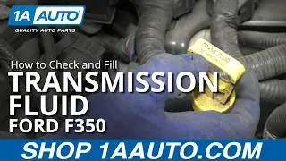 How to Check and Fill Transmission Fluid 08-19 Ford F-350