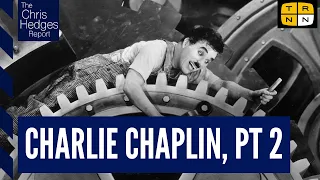 How Charlie Chaplin transformed cinema w/Martin Brest, pt 2 | The Chris Hedges Report