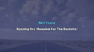 Neil Young - Running Dry (Requiem For The Rockets)