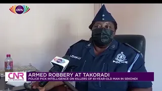 Police pick intelligence on killers of 61-year-old in Takoradi | Citi Newsroom