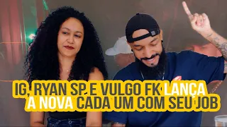 ''Cada Um Com Seu Job'' MC IG, MC Ryan SP, Vulgo FK | NA ATIVIDADE REACT #490