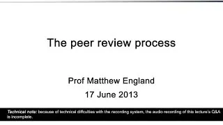 The Peer Review Process (Prof Matthew England)