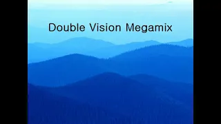 Double Vision Megamix