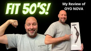 Getting Fit and Healthy In Your Fifties - Review of OYO NOVA Personal Gym (Average Guy Living)