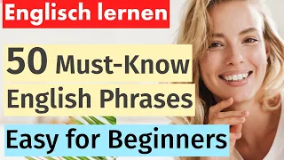 50 Alltagsphrasen auf Englisch: Einfaches Lernen für Anfänger | Hörverstehen Übung